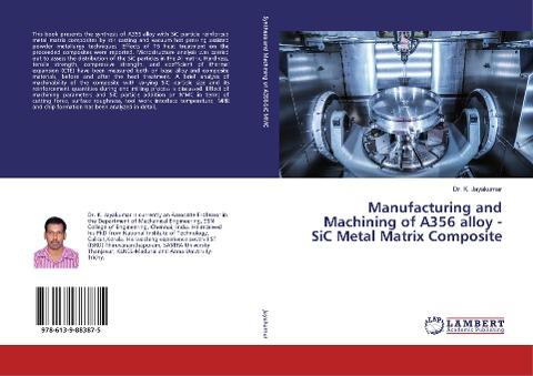 Manufacturing and Machining of A356 alloy - SiC Metal Matrix Composite