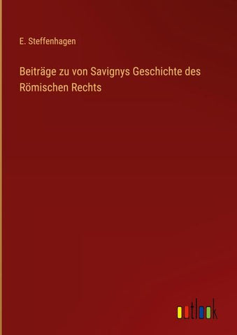 Beiträge zu von Savignys Geschichte des Römischen Rechts