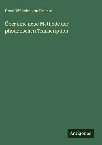 Über eine neue Methode der phonetischen Transcription
