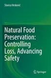 Natural Food Preservation: Controlling Loss, Advancing Safety