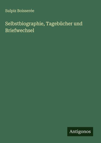 Selbstbiographie, Tagebücher und Briefwechsel
