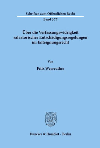 Über die Verfassungswidrigkeit salvatorischer Entschädigungsregelungen im Enteignungsrecht.