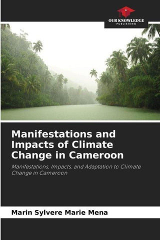 Manifestations and Impacts of Climate Change in Cameroon