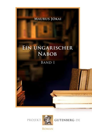 Ein ungarischer Nabob  Band 1
