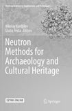 Neutron Methods for Archaeology and Cultural Heritage
