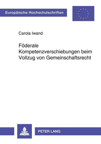 Foederale Kompetenzverschiebungen beim Vollzug von Gemeinschaftsrecht