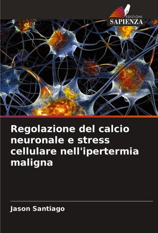 Regolazione del calcio neuronale e stress cellulare nell'ipertermia maligna