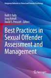 Best Practices in Sexual Offender Assessment and Management