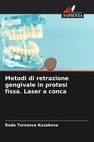 Metodi di retrazione gengivale in protesi fissa. Laser a conca