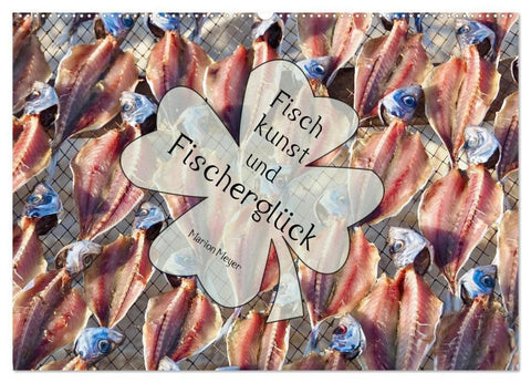 Fischkunst und Fischerglück (Wandkalender 2026 DIN A2 quer), CALVENDO Monatskalender