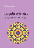 Wie geht Freiheit?