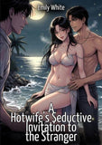 A Hotwife's Seductive Invitation to the Stranger