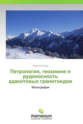 Petrologiq, geohimiq i rudonosnost' adakitowyh granitoidow