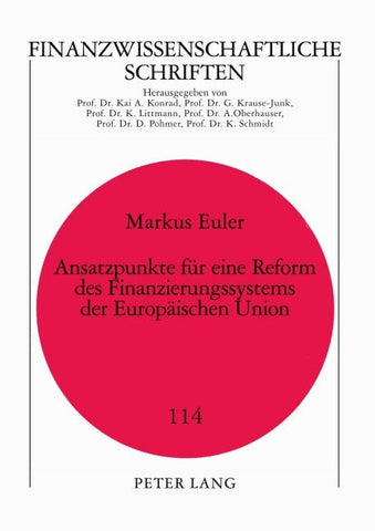 Ansatzpunkte für eine Reform des Finanzierungssystems der Europäischen Union