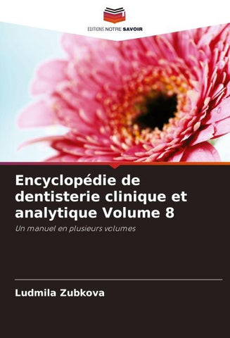 Encyclopédie de dentisterie clinique et analytique Volume 8
