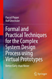 Formal and Practical Techniques for the Complex System Design Process using Virtual Prototypes
