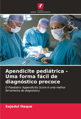 Apendicite pediátrica - Uma forma fácil de diagnóstico precoce