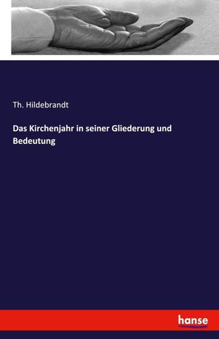 Das Kirchenjahr in seiner Gliederung und Bedeutung