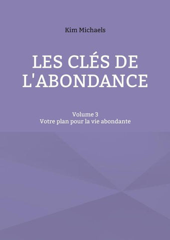 Les clés de l'abondance - Volume 3