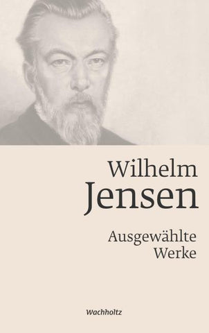 Wilhelm Jensen. Ausgewählte Werke.