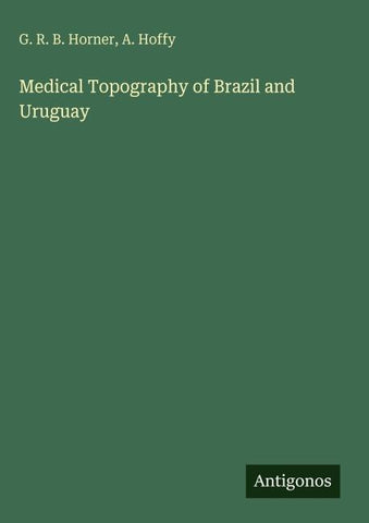 Medical Topography of Brazil and Uruguay