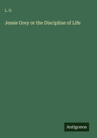 Jessie Grey or the Discipline of Life