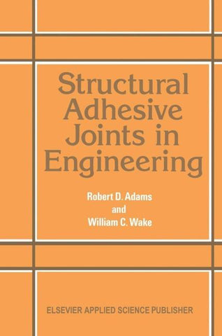 Structural Adhesive Joints in Engineering