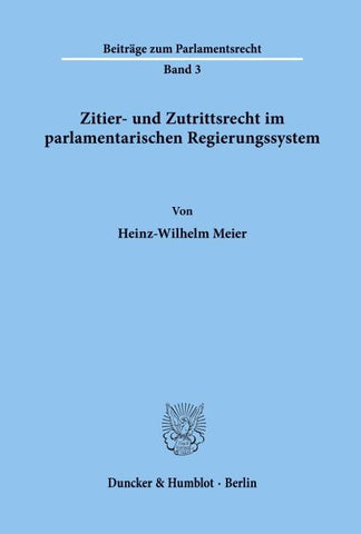 Zitier- und Zutrittsrecht im parlamentarischen Regierungssystem.
