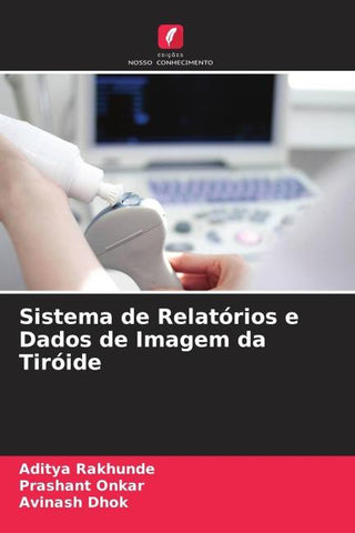Sistema de Relatórios e Dados de Imagem da Tiróide
