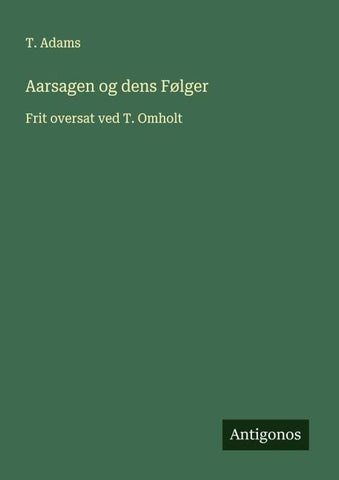 Aarsagen og dens Følger