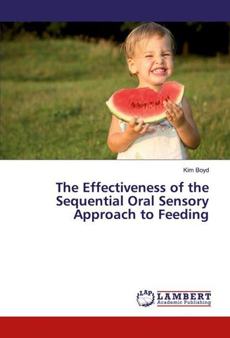 The Effectiveness of the Sequential Oral Sensory Approach to Feeding