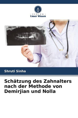 Schätzung des Zahnalters nach der Methode von Demirjian und Nolla
