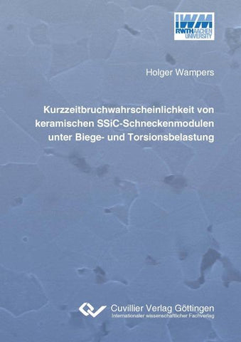 Kurzzeitbruchwahrscheinlichkeit von keramischen SSiC-Schneckenmodulen unter Biege- und Torsionsbelastung