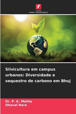 Silvicultura em campus urbanos: Diversidade e sequestro de carbono em Bhuj