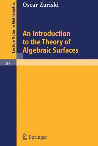An Introduction to the Theory of Algebraic Surfaces
