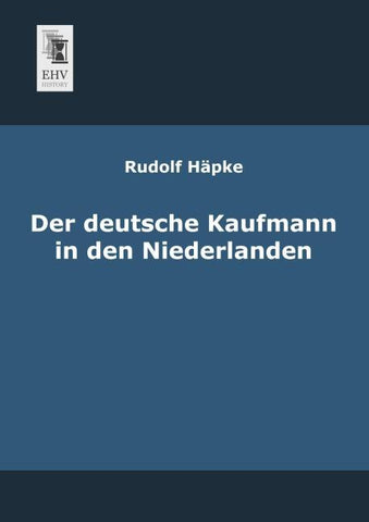 Der deutsche Kaufmann in den Niederlanden
