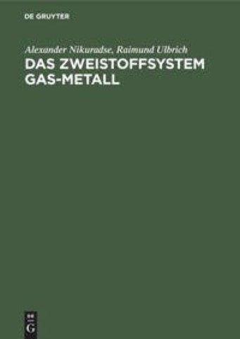 Das Zweistoffsystem Gas-Metall