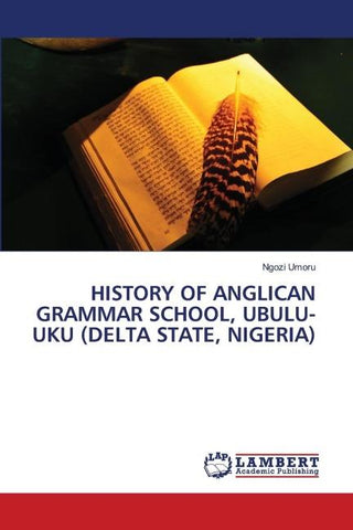 HISTORY OF ANGLICAN GRAMMAR SCHOOL, UBULU-UKU (DELTA STATE, NIGERIA)