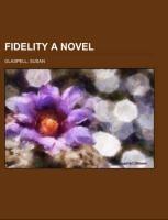 Fidelity A Novel
