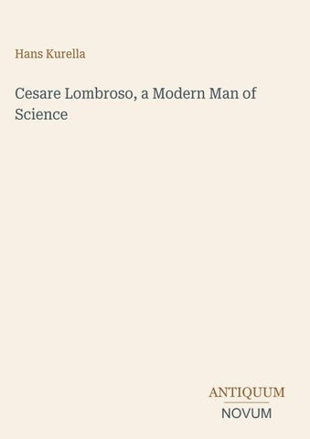 Cesare Lombroso, a Modern Man of Science