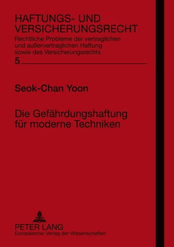 Die Gefaehrdungshaftung fuer moderne Techniken