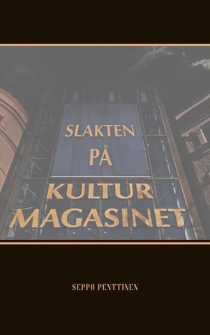 Slakten på Kulturmagasinet