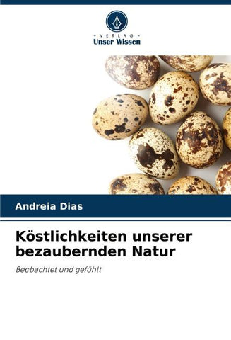 Köstlichkeiten unserer bezaubernden Natur