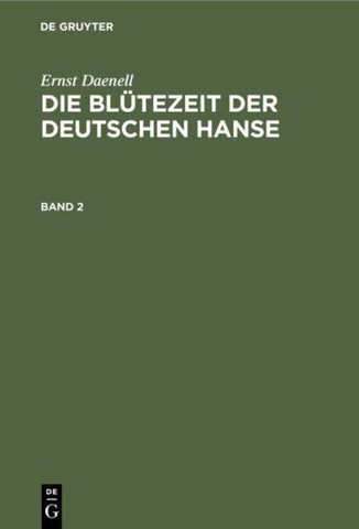 Die Blütezeit der deutschen Hanse. Band 2