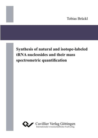 Synthesis of natural and isotope-labeled tRNA nucleosides and their mass spectrometric quantification