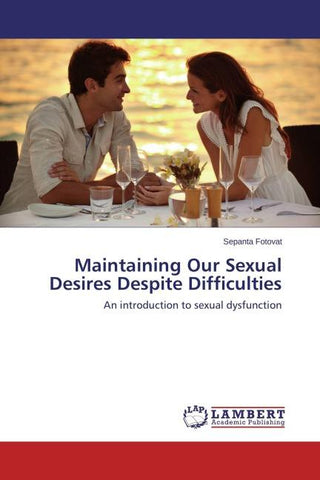 Maintaining Our Sexual Desires Despite Difficulties