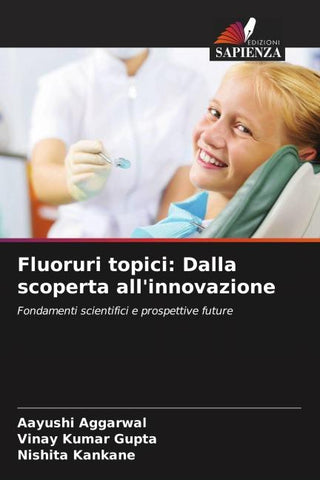 Fluoruri topici: Dalla scoperta all'innovazione