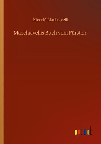Macchiavellis Buch vom Fürsten