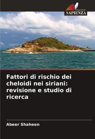 Fattori di rischio dei cheloidi nei siriani: revisione e studio di ricerca