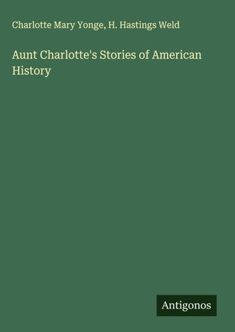 Aunt Charlotte's Stories of American History